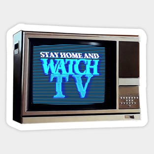 STAY HOME AND WATCH TV #1 Sticker